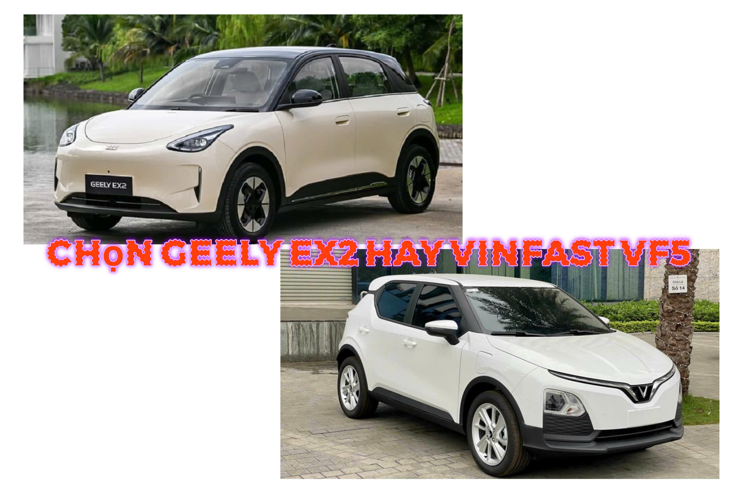 So sánh Geely EX2 và VinFast VF 5 cho khách hàng tại Nha Trang